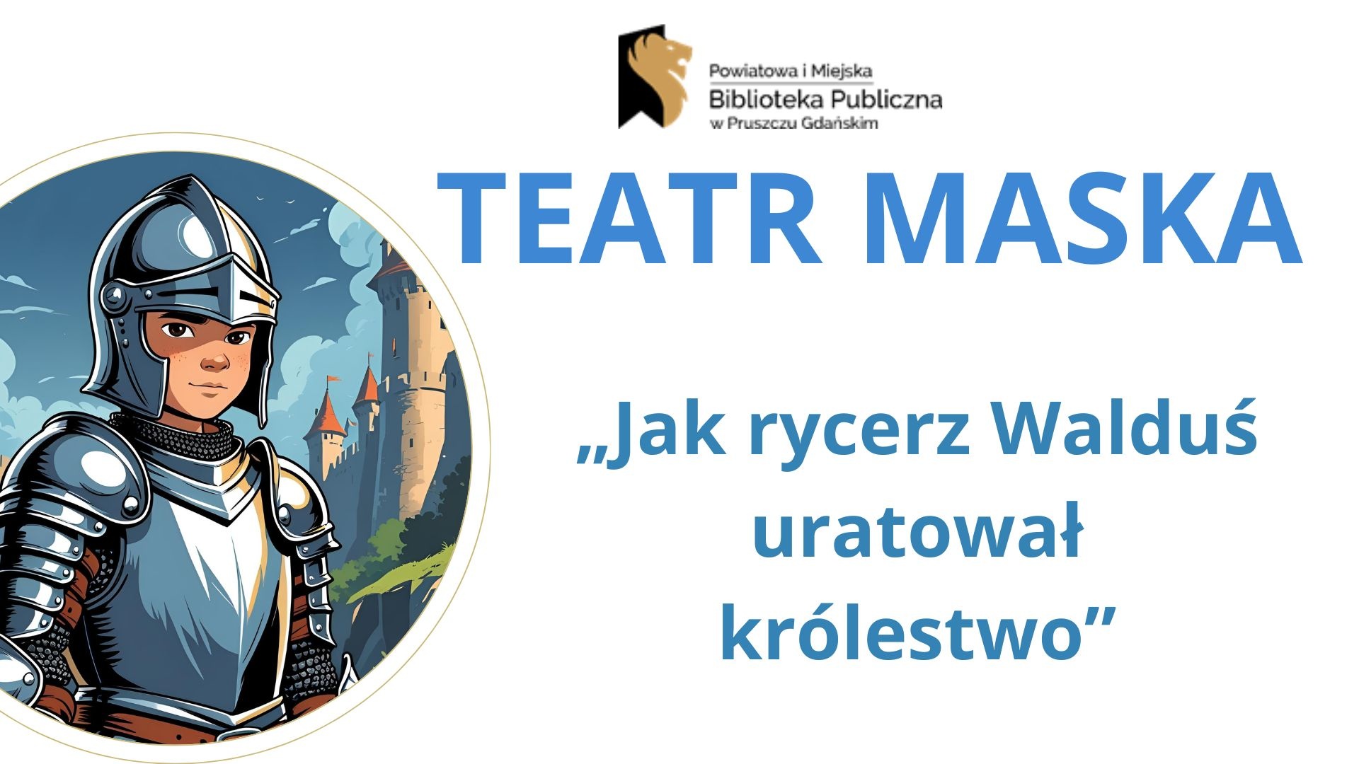wydarzenie: Przedstawienie teatralne pt. Jak rycerz Walduś uratował królestwo