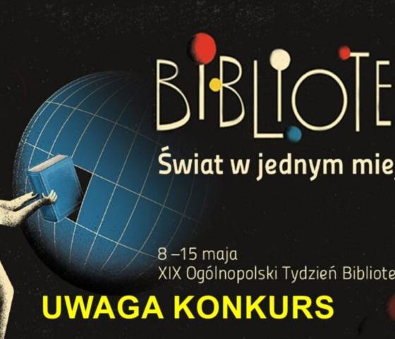 aktualność: XIX Ogólnopolski Tydzień Bibliotek- „Biblioteka – świat w jednym miejscu”